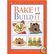Bake It and Build It