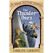 The Thunder Omen The Roman Mystery Scrolls 3