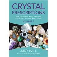Crystal Prescriptions Space Clearing, Feng Shui and Psychic Protection. An A-Z guide.