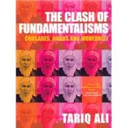 The Clash of Fundamentalisms Crusades, Jihads and Modernity