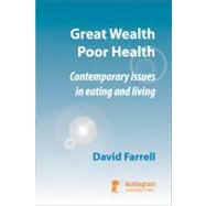 Great Wealth Poor Health Contemporary Issues in Eating and Living