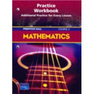 Prentice Hall Mathematics:  Course 3: Study Guide and Practice Workbook