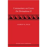 A Commentary on Cicero, De Divinatione II