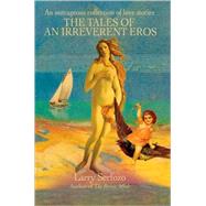 The Tales Of An Irreverent Eros