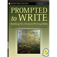 Prompted to Write Building On-Demand Writing Skills, Grades 6-12