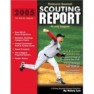 2005 Rotisserie Baseball Scouting Report: For 4x4 Al Only Leagues