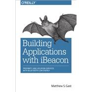 Building Applications With iBeacon