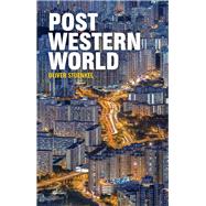 Post-Western World How Emerging Powers Are Remaking Global Order