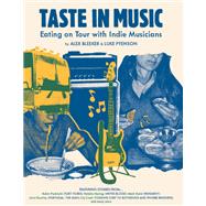 Taste in Music Eating on Tour with Indie Musicians