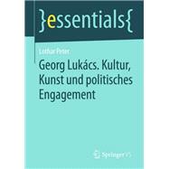 Georg Lukacs. Kultur, Kunst Und Politisches Engagement