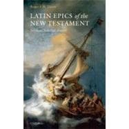 Latin Epics of the New Testament Juvencus, Sedulius, Arator