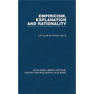 Empiricism, Explanation and Rationality: An Introduction to the Philosophy of the Social Sciences