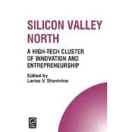 Silicon Valley North : A High-Tech Cluster of Innovation and Entrepreneurship