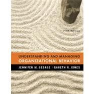 Understanding and Managing Organizational Behavior