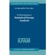 Iutam Symposium on Statistical Energy Analysis