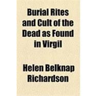 Burial Rites and Cult of the Dead As Found in Virgil