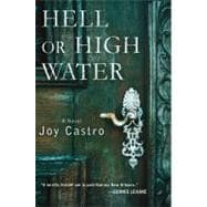 Hell or High Water A Novel