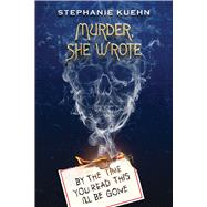 By the Time You Read This I'll Be Gone (Murder, She Wrote #1)