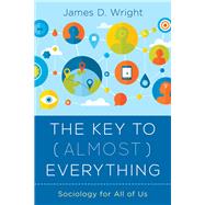 The Key to (Almost) Everything Sociology for All of Us