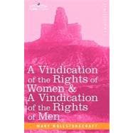 A Vindication of the Rights of Women & a Vindication of the Rights of Men