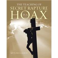 The Teaching of Secret Rapture Is a Hoax