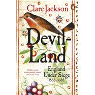Devil-Land England Under Siege, 1588-1688,9780141984575