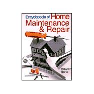 Encyclopedia of Home Maintenance & Repair