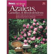 Ortho's All About Azaleas, Camellias, and Rhododendrons
