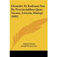 Cleander Et Eudoxus Seu De Provincialibus Quas Vocant, Litteris, Dialogi