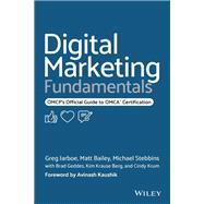 Digital Marketing Fundamentals OMCP's Official Guide to OMCA Certification