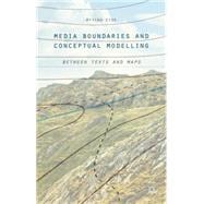 Media Boundaries and Conceptual Modelling Between Texts and Maps