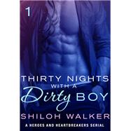 Thirty Nights with a Dirty Boy: Part 1