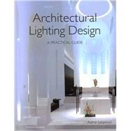 Architectural Lighting Design A Practical Guide