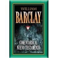 Comentario al Nuevo Testamento por William Barclay: Obra Completa- 17 tomos en 1