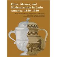 Elites, Masses, and Modernization in Latin America, 1850–1930