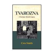 Tvarozna : A German Slovakian Legacy