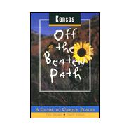 Kansas Off the Beaten Path®; A Guide to Unique Places