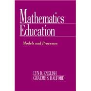 Mathematics Education : Models and Processes