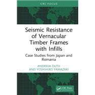 Seismic Resistance of Vernacular Timber Frames with Infills