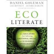 Ecoliterate How Educators Are Cultivating Emotional, Social, and Ecological Intelligence