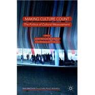 Making Culture Count The Politics of Cultural Measurement