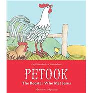 Petook The Rooster Who Met Jesus