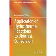 Application of Hydrothermal Reactions to Biomass Conversion