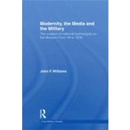 Modernity, the Media and the Military : The Creation of National Mythologies on the Western Front 1914-1918