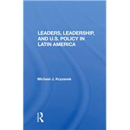 Leaders, Leadership, And U.s. Policy In Latin America