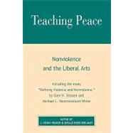 Teaching Peace Nonviolence and the Liberal Arts