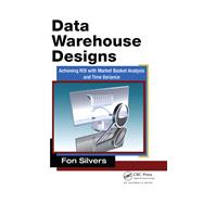 Data Warehouse Designs: Achieving ROI with Market Basket Analysis and Time Variance
