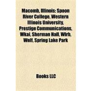 Macomb, Illinois : Spoon River College, Western Illinois University, Prestige Communications, Wkai, Sherman Hall, Wlrb, Wnlf, Spring Lake Park