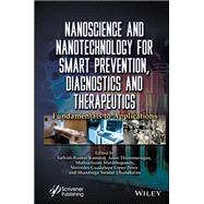Nanoscience and Nanotechnology for Smart Prevention, Diagnostics and Therapeutics
