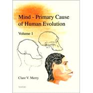 Mind - Primary Cause of Human Evolution